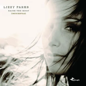 Raise the Roof (Instrumentals) by Lizzy Parks