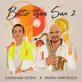 Better Than Sax 2 by Mark Hartsuch