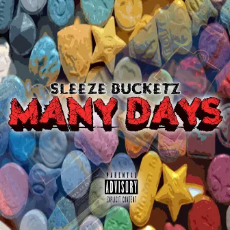 Many Days by Sleeze Bucketz