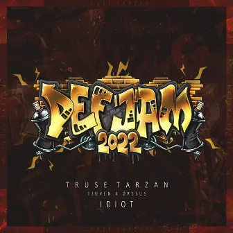 Idiot (Def Jam 2022) by Truse Tarzan