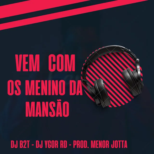 Vem Com os Menino da Mansão