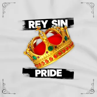 Rey Sin Corona by Pride