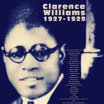 Clarence Williams: 1927-1929 by Clarence Williams And His Orchestra