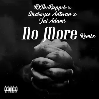 No More (Remix) by RXTHERAPPER