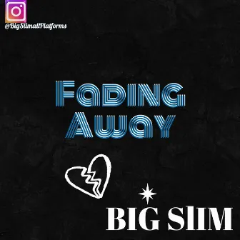 Fading Away by Big Slim