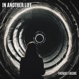 In Another Life by Thomas Engine