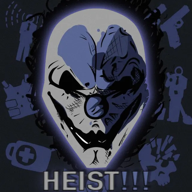 HEIST!!!