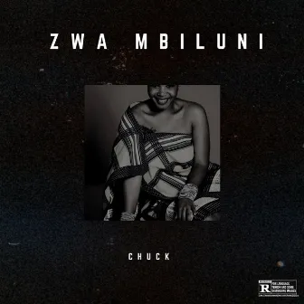 Zwa Mbiluni by Chuck Da Gangsta