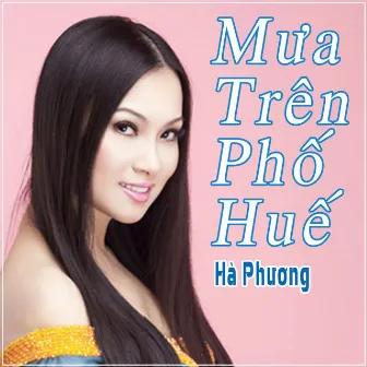 Mưa Trên Phố Huế by Hà Phương