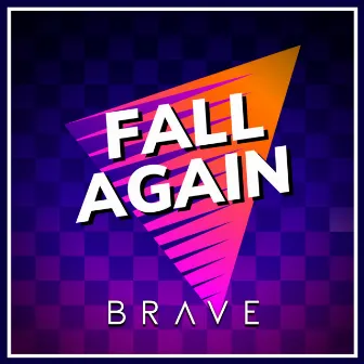 Fall Again by Brave