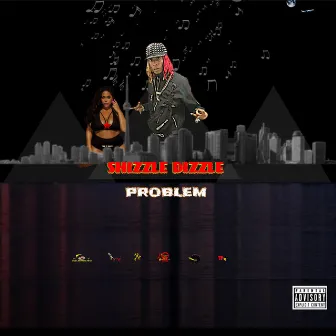 Problem by Shizzle Dizzle