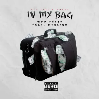 In My Bag by MMP Fetty