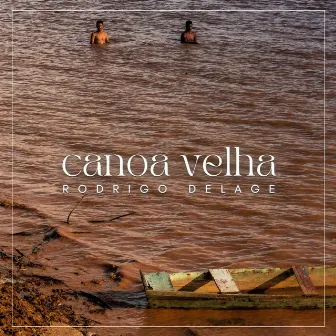 CANOA VELHA by Rodrigo Delage