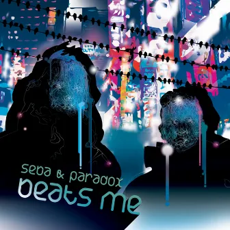 Beats Me by Paradox