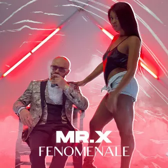 Fenomenale by Mr.X