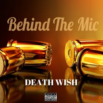 Death Wish (feat. Mic Lane & Goody) by Behind the Mic