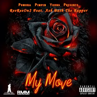 My Move (feat. AshBash The Rapper) by Ree Ree On2