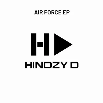 Air Force Ep by Hindzy D