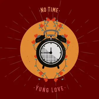 No Time by Yung Love