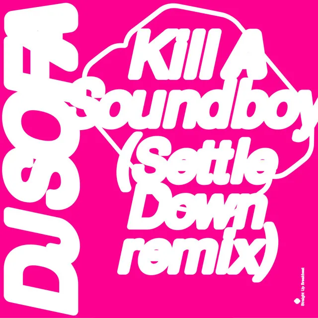 Kill A Soundboy - Settle Down remix