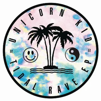 Tidal Rave EP (feat. Talk To Animals) by Unicorn Kid