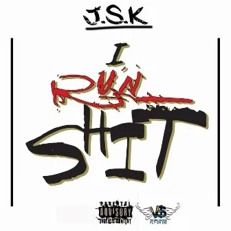 I Run Shit by Jay Skillz Khan