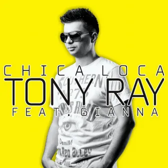 Chica Loca by Tony Ray