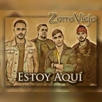 Estoy Aquí by Zorro Viejo