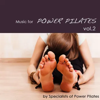 Music for Power Pilates, Vol. 2: Chill Out & Lounge Pilates Music, Electronic Music for Gym Center and Pilates Club, Pilates Exercises Workout Music by Unknown Artist