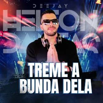 Treme a Bunda Dela by DJ Helton Dantas