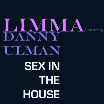 Sex in the House (feat. Danny Ulman) by Limma