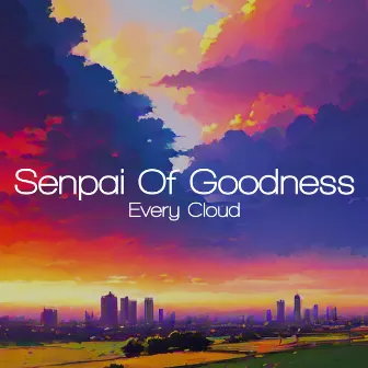 Every Cloud by Senpai Of Goodness