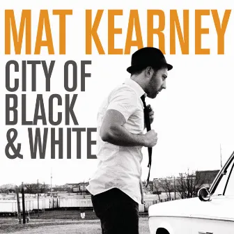 City Of Black & White (Expanded Edition) by Mat Kearney