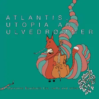 Atlantis, Utopia and Ulvedrømmer by Marianne Baudouin Lie