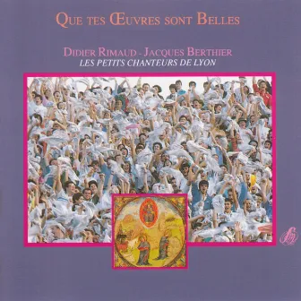 Que tes œuvres sont belles by Jacques Berthier