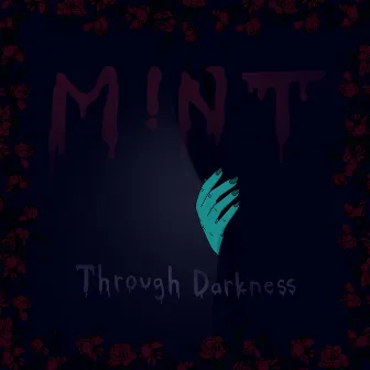 Through Darkness by M!NT 