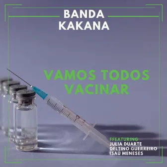 Vamos Todos Vacinar by Banda Kakana