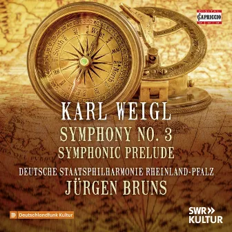 Weigl: Symphony No. 3 in B-Flat Major & Symphonic Prelude to a Tragedy by Jurgen Bruns