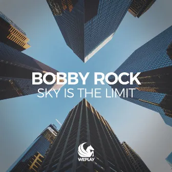 Sky Is the Limit by Bobby Rock