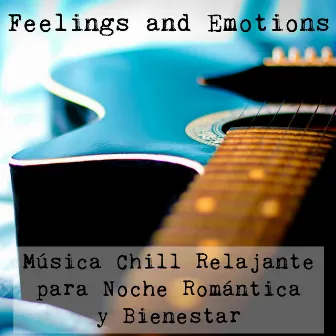 Feelings and Emotions - Música Lounge Chill Sexy Relajante para Noche Romántica y Bienestar by Chill Lounge Music Bar La Luna a Ibiza