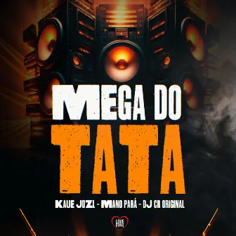 Mega do Tata by Kauejdlz