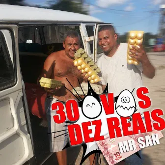 30 Ovos Dez Reais by Mr San