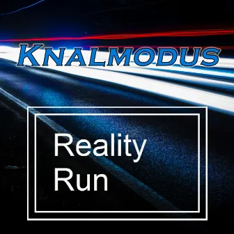 Knalmodus by Reality Run