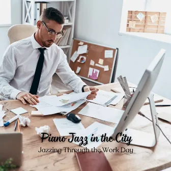 Piano Jazz in the City: Jazzing Through the Work Day by Piano Sunday