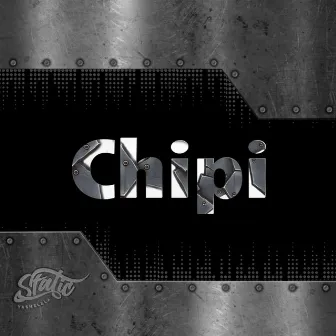 Chipi by Static Yashelela