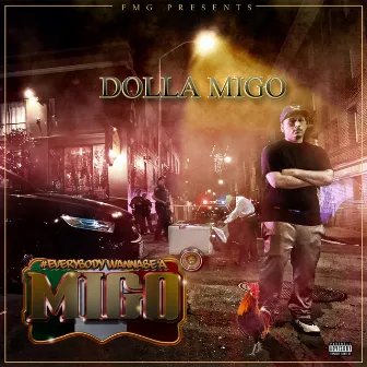 Everybody Wannabe a Migo by Dolla Migo