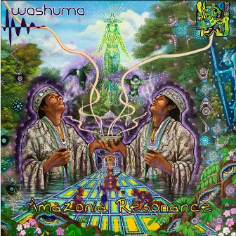 Amazonia Resonance by Washuma