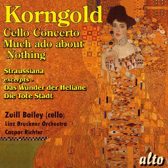 Korngold: Cello Concerto, Much Ado About Nothing Suite, Straussiana and More by 