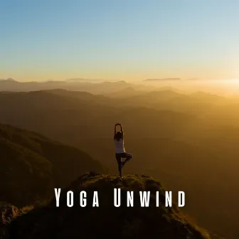 Yoga Unwind: Soulful Lofi Tunes and Ambient Sounds by Yoga Music Playlists For Yoga