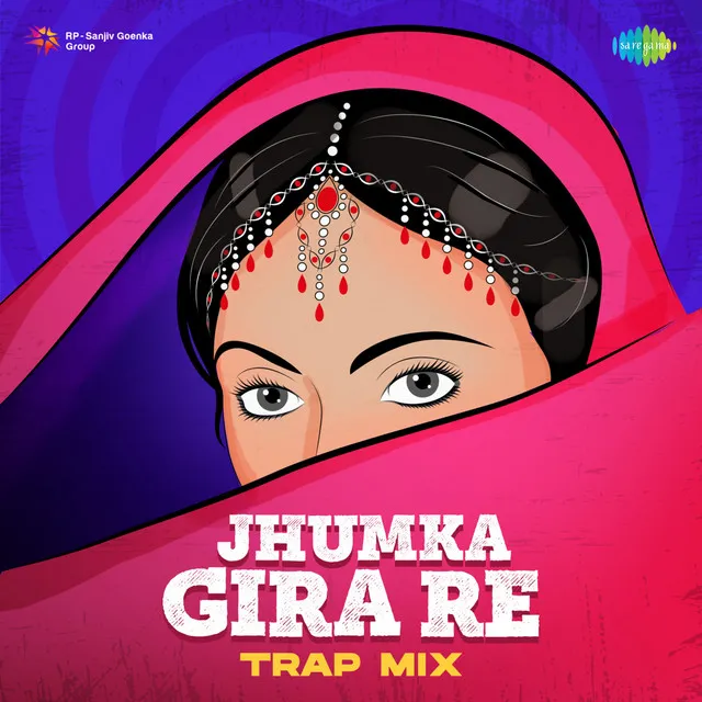 Jhumka Gira Re (Trap Mix) - Single